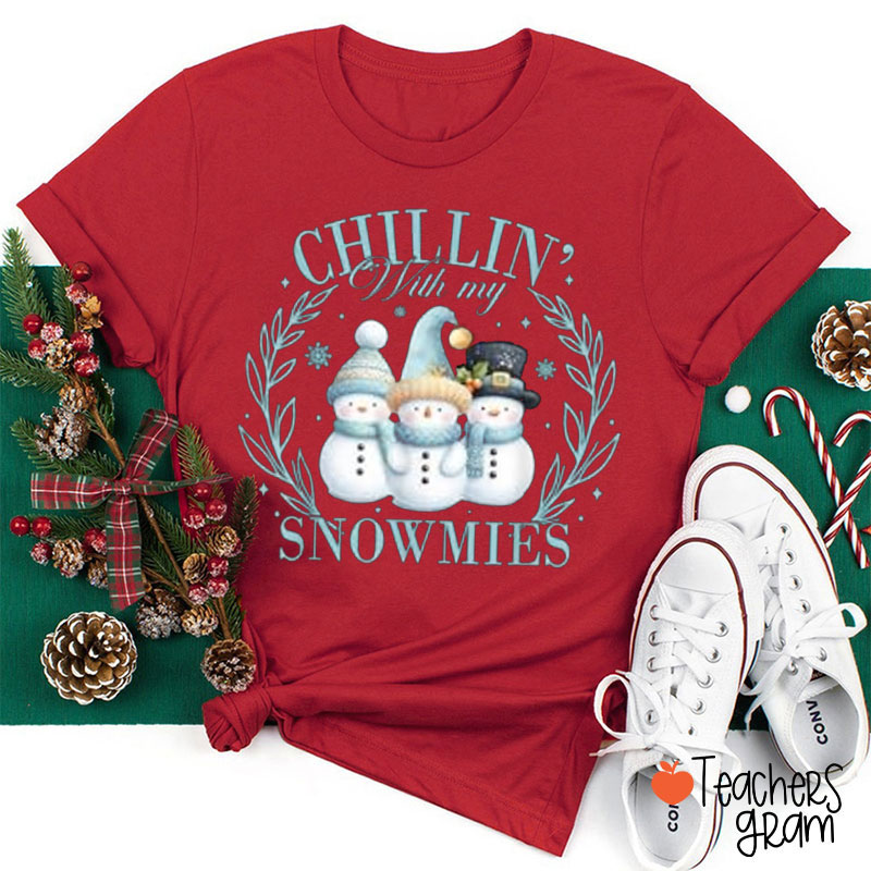 Chillin' With My Snowmies Teacher T-Shirt