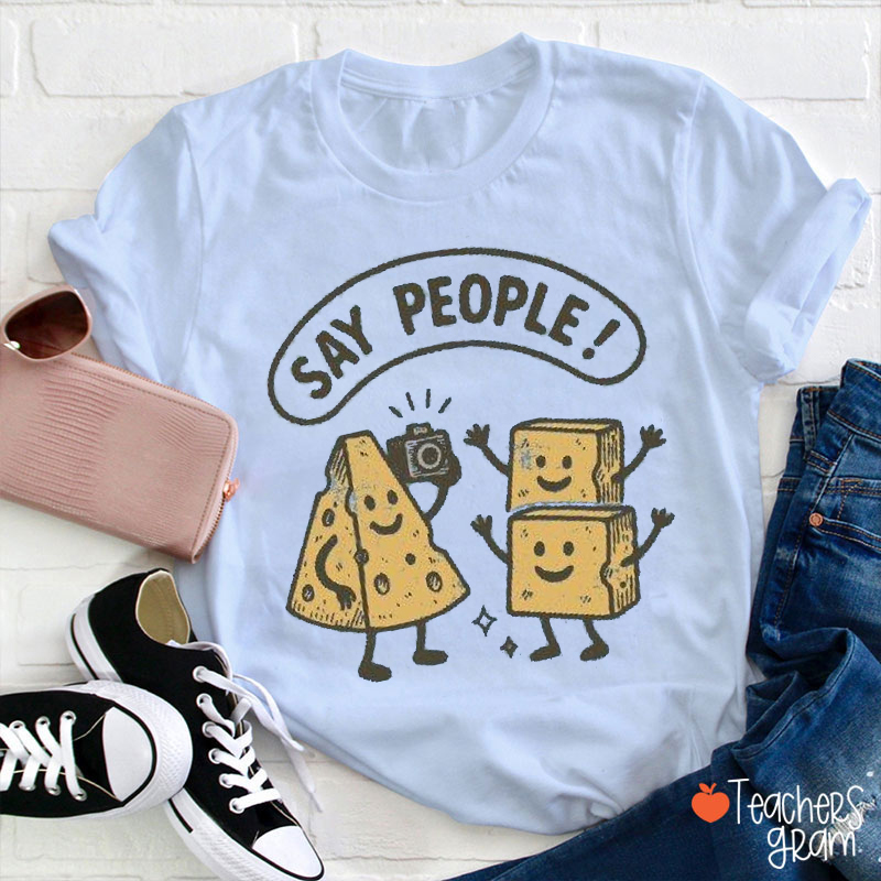 Say People T-Shirt