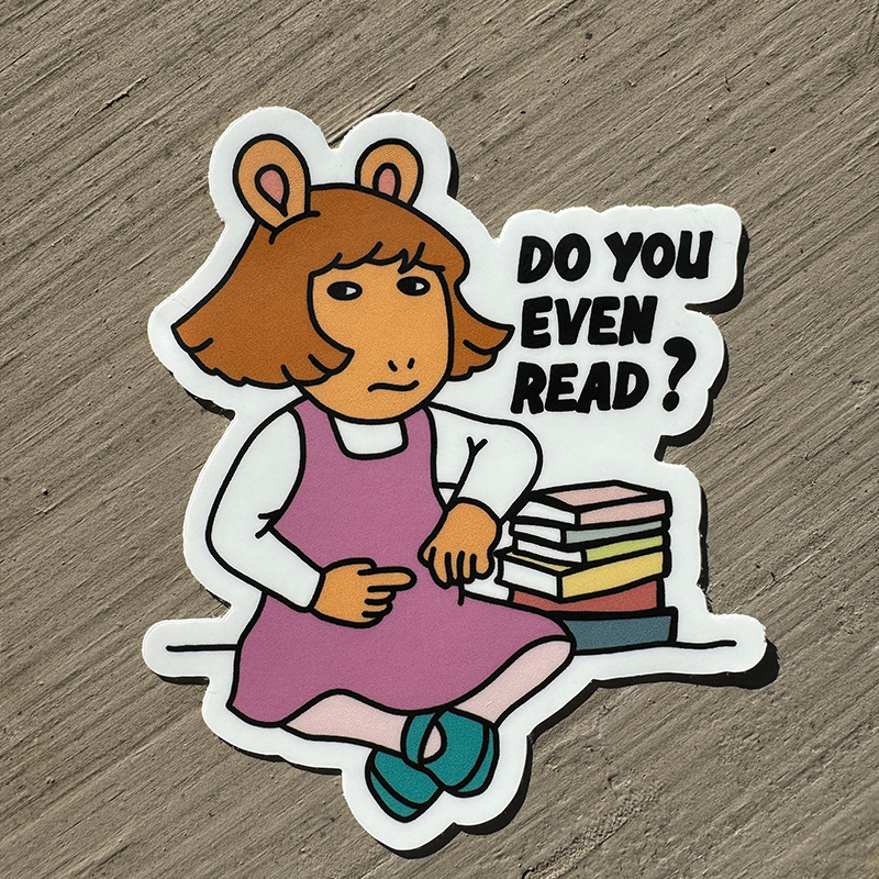 Do You Even Read Teacher Stickers