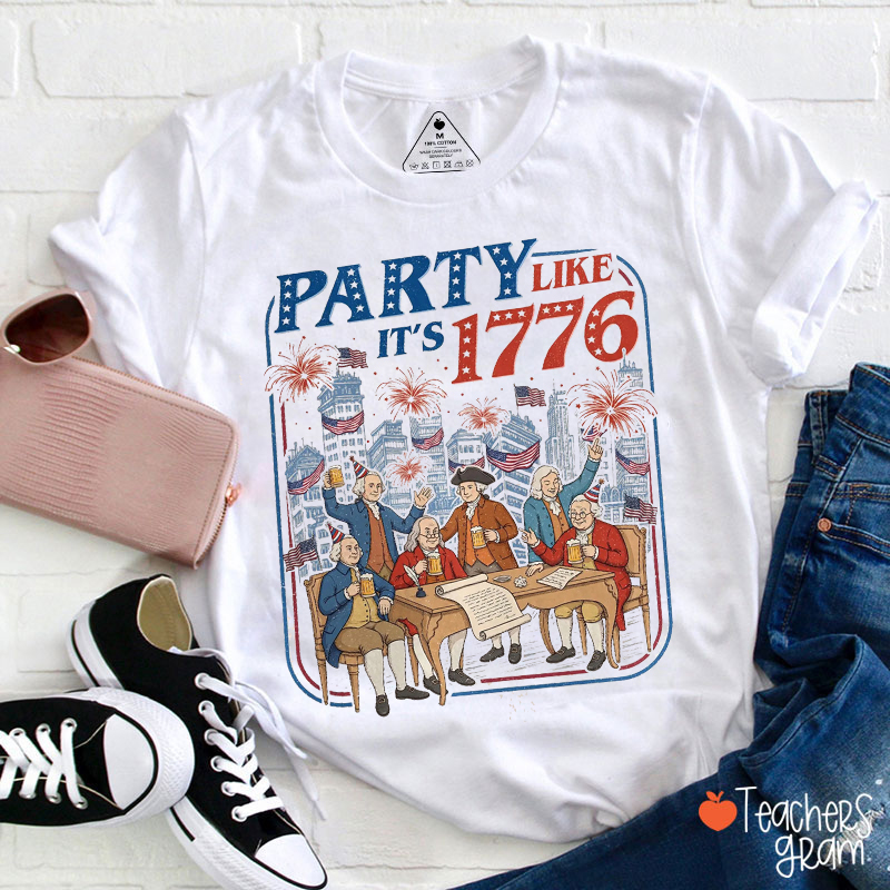 Party Like It's 1776 Teacher T-Shirt