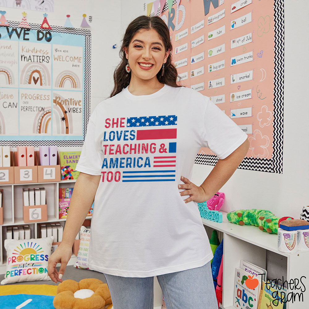 She Loves Teaching And America Too Teacher T-Shirt