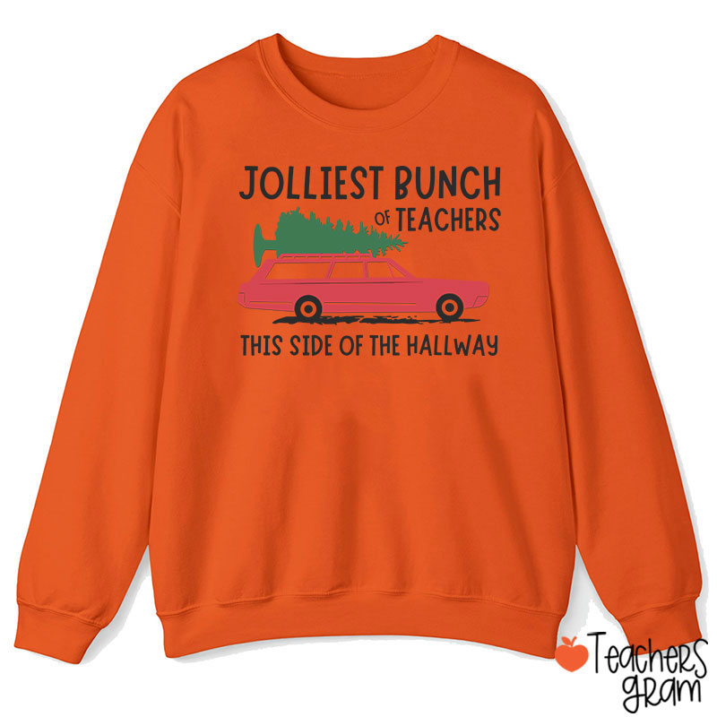 Jolliest Bunch Of Teachers This Side Of The Hallway Teacher Sweatshirt