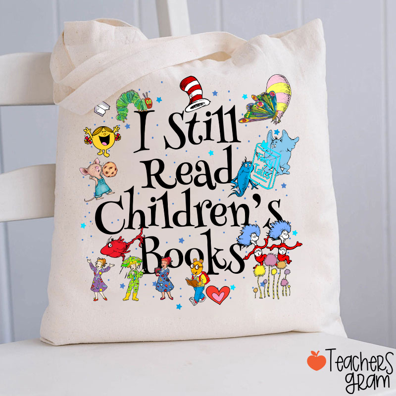 Book Lover I Still Read Children's Books Teacher Tote Bag