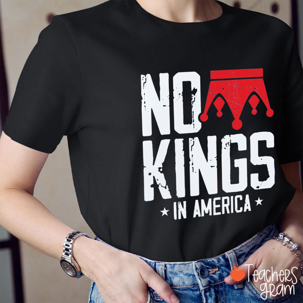 No Kings In America No Crown Teacher T-Shirt