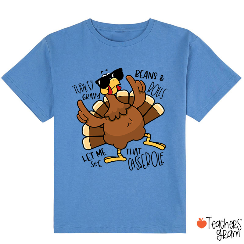 Turkey Gravy Beans Rolls Thanksgiving Class T-Shirt