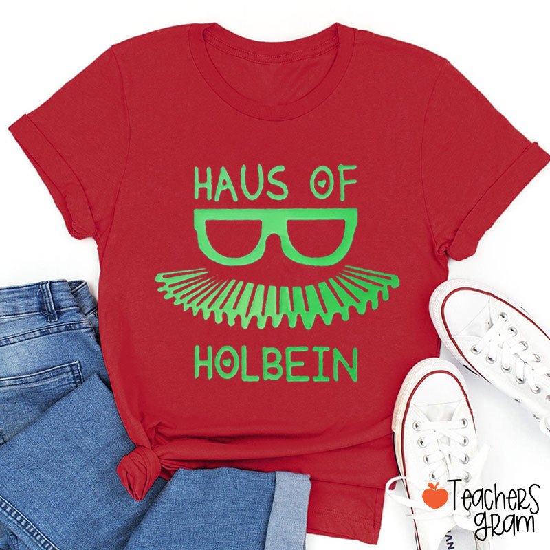 Haus Of Holbein Teacher T-Shirt