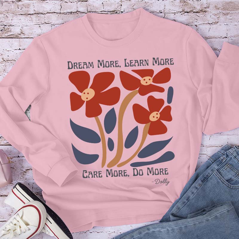 Dream More Learn More Teacher Long Sleeve T-Shirt