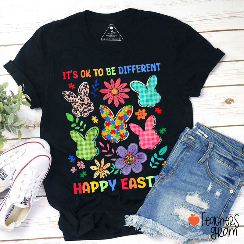 It's Ok To Be Different Happy Easter Teacher T-Shirt