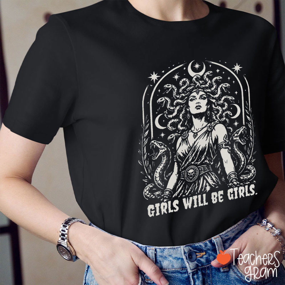 Girls Will Be Girls Medusa Teacher T-Shirt