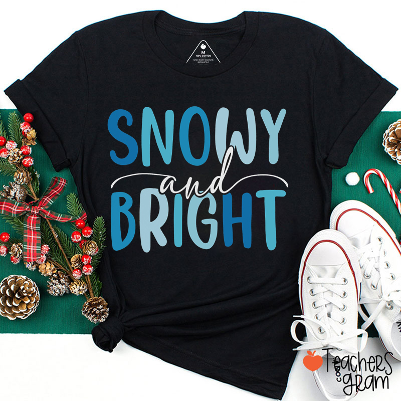 Snowy And Bright Teacher T-Shirt