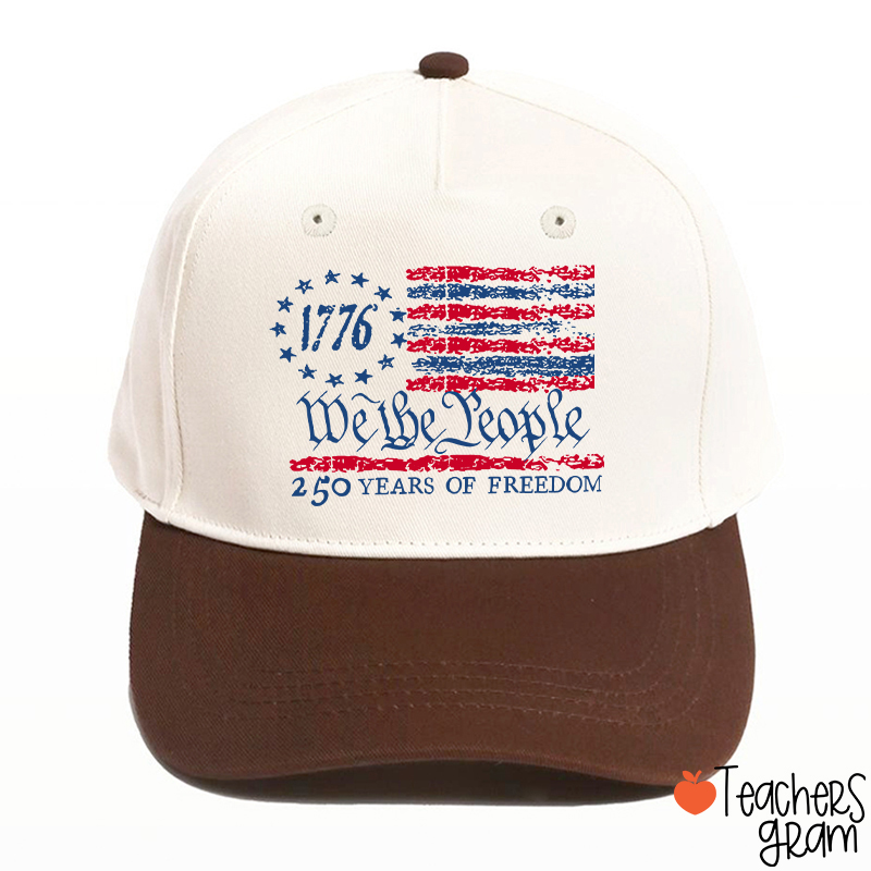 We The People 250 Years Of Freedom Teacher Baseball Cap