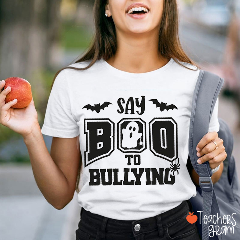 Say Boo To Bullying Teacher T-Shirt