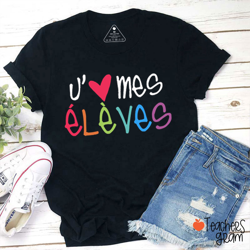 J'aime Mes Élèves French Teacher T-Shirt