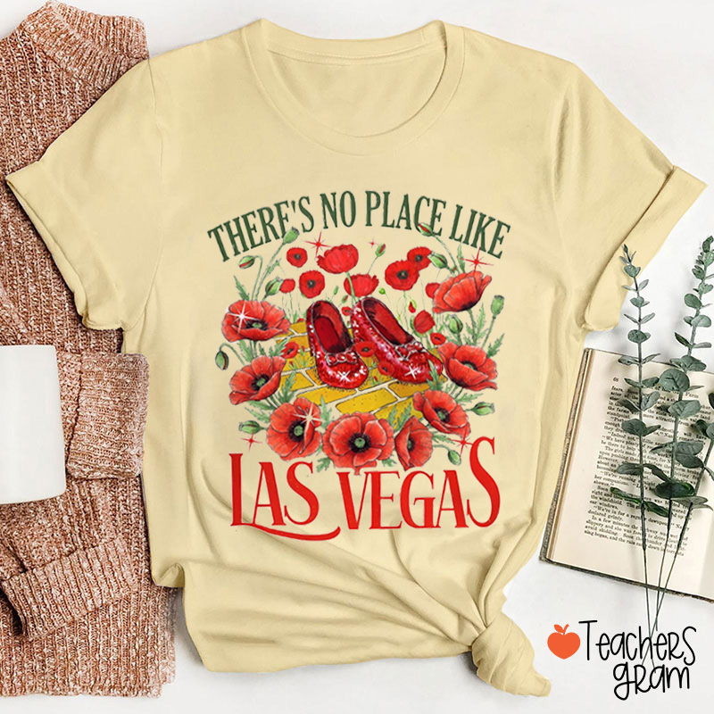 There's No Place Like Las Vegas Teacher T-Shirt