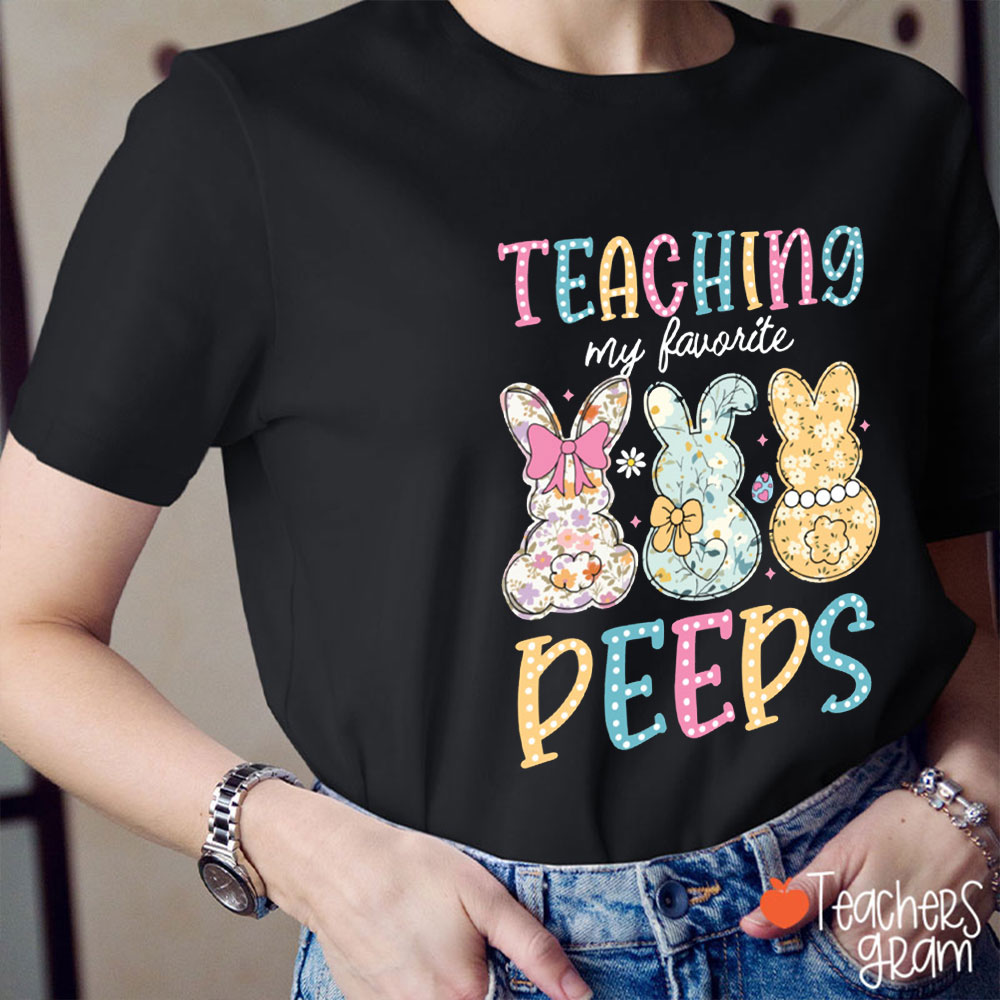 Teaching My Favorite Peeps Cute Bunnies Teacher T-Shirt