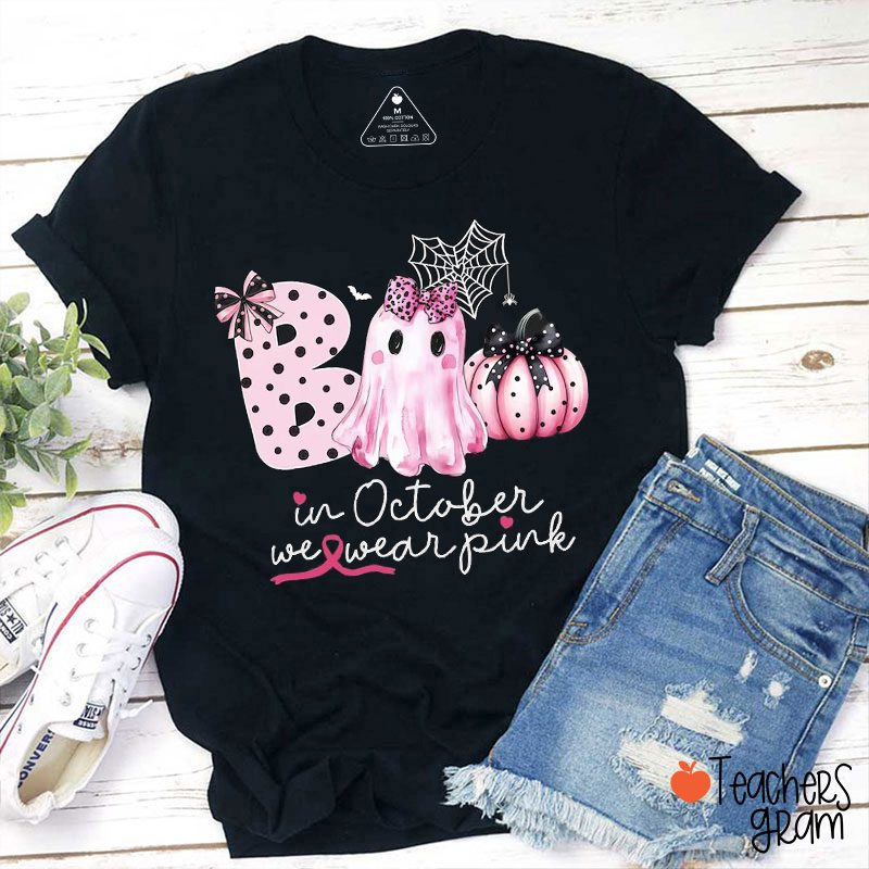 Boo In October We Wear Pink Teacher T-Shirt