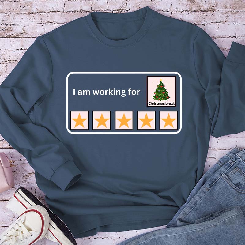 I Am Working For Christmas Break Teacher Long Sleeve T-Shirt