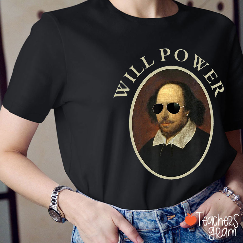 Will Power Shakespeare Teacher T-Shirt