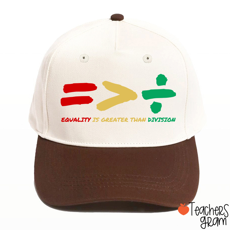 Equality Is Greater Than Division Teacher Baseball Cap