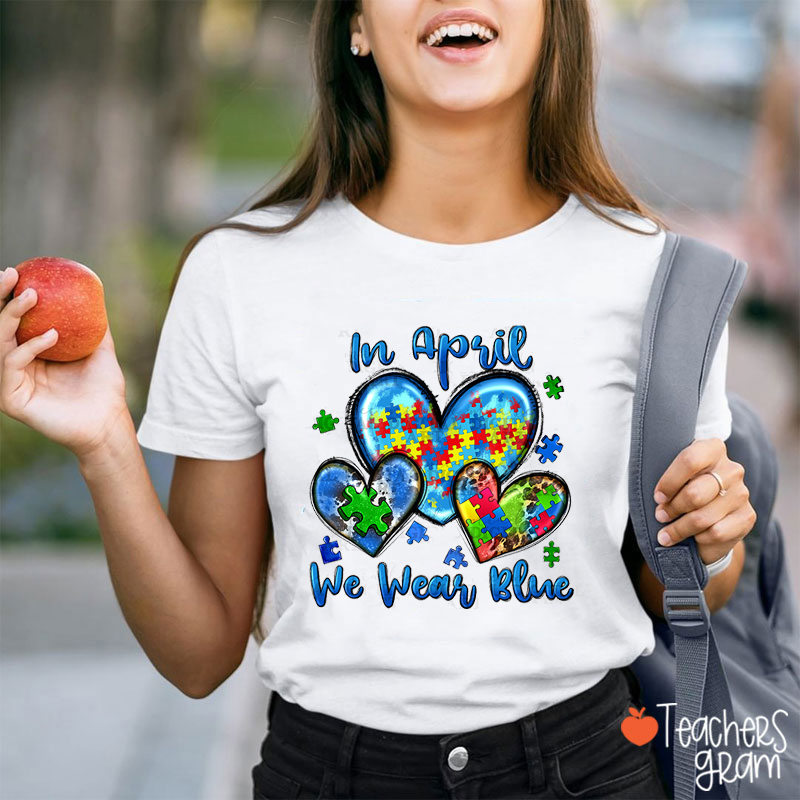 In April We Wear Blue Teacher T-Shirt