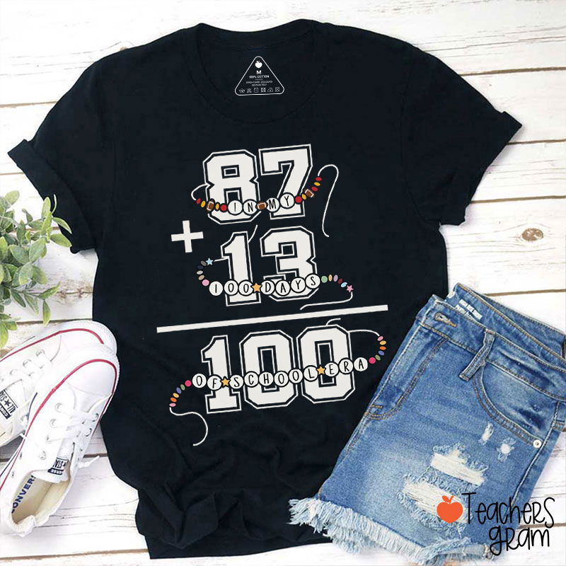 In My 100 Days Of School Era Bracelet Teacher T-Shirt