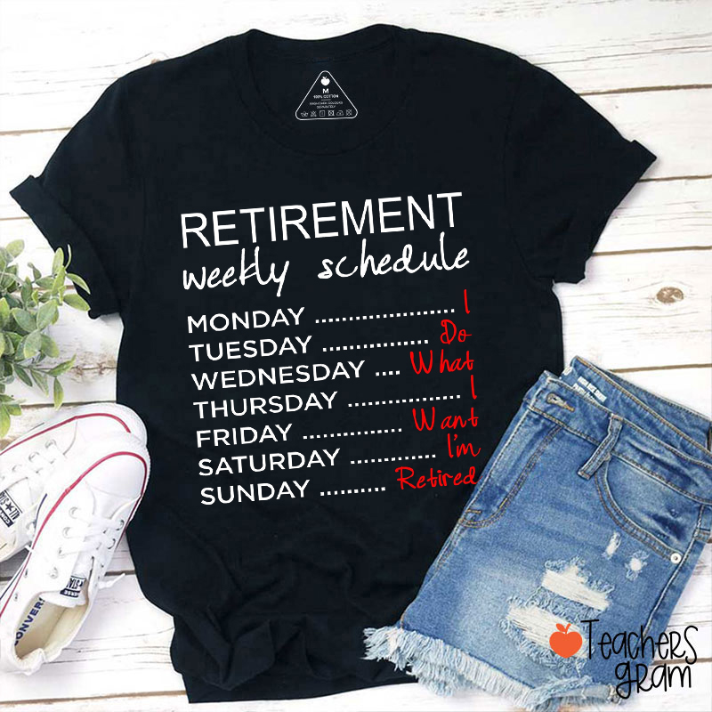 Retirement Weekly Schedule Teacher T-Shirt