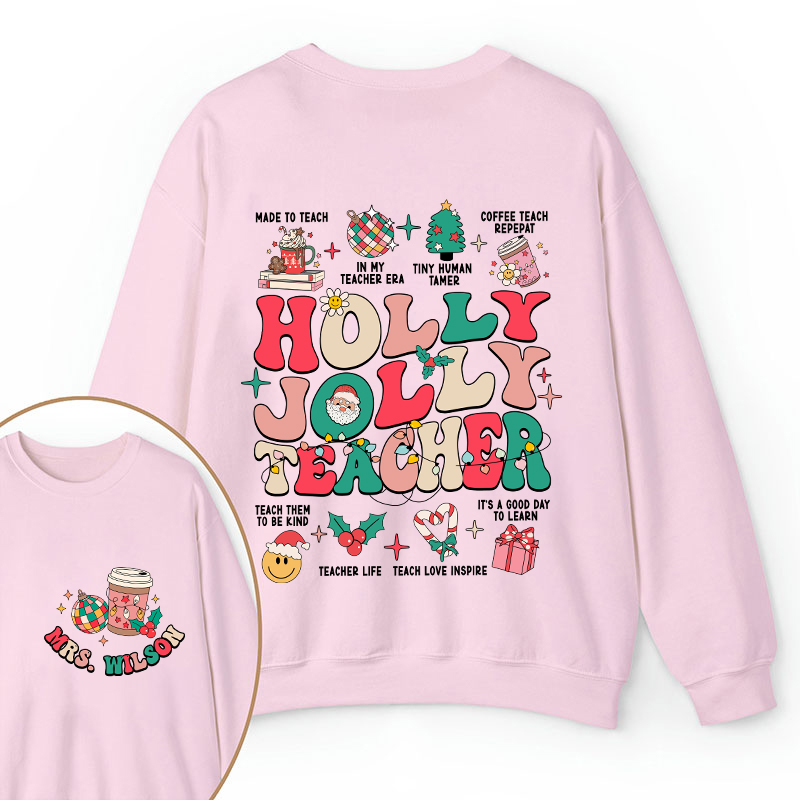 Personalized Name Holy Jolly Teacher Two Sided Sweatshirt