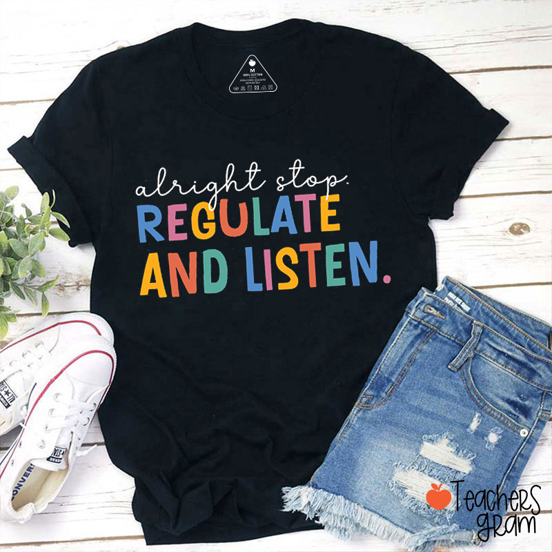 Regulate And Listen Teacher T-Shirt