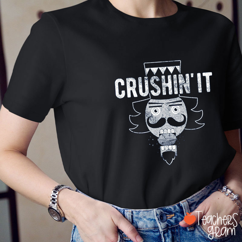 Crushin' It Teacher T-Shirt