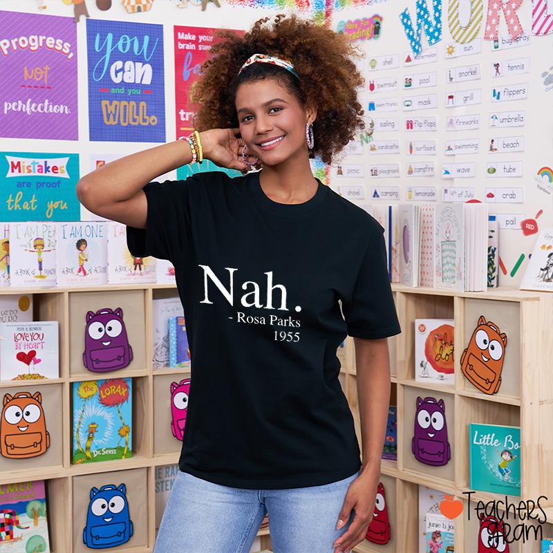 Nah Civil Rights Black History Teacher T-Shirt