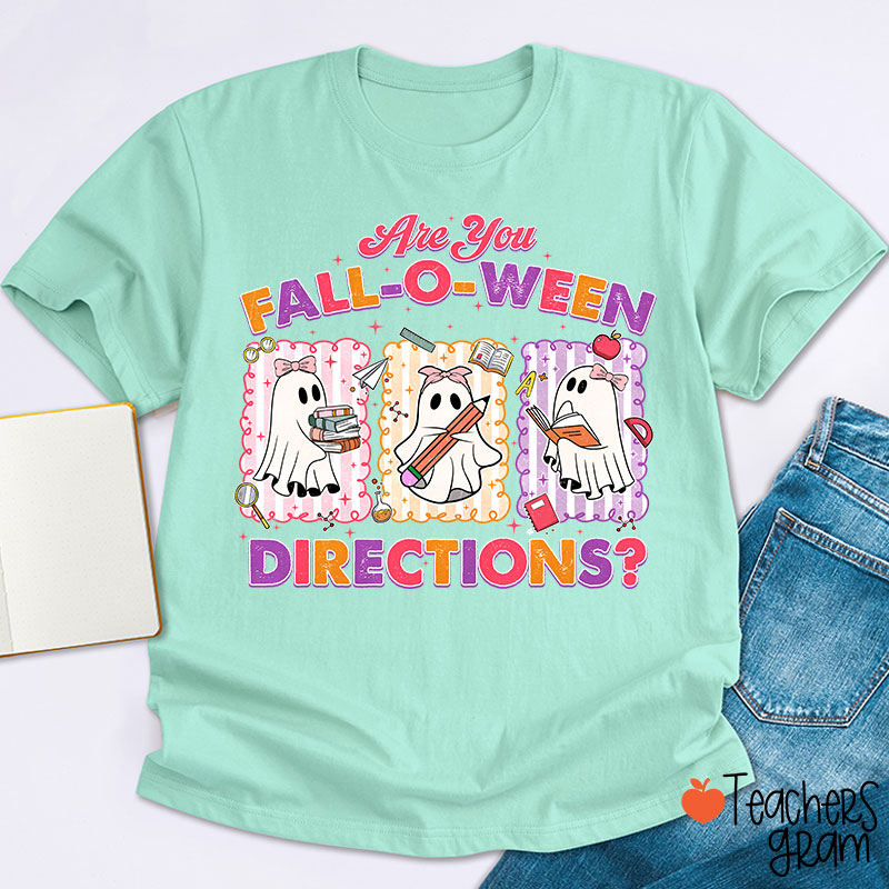 Are You Fall-O-Ween Directions Teacher T-Shirt