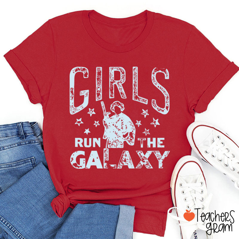 Girls Run The Galaxy Teacher T-Shirt