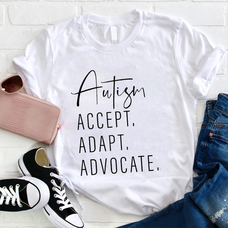 Autism Accept Adapt Advocate Teacher T-Shirt