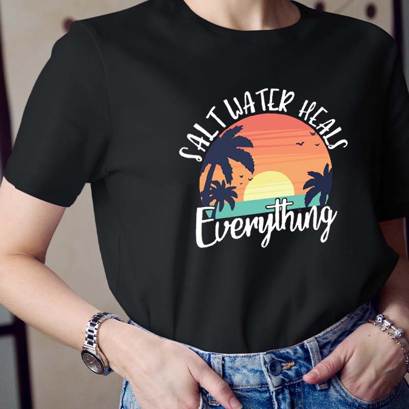 Salt Water Heals Everything Teacher T-Shirt