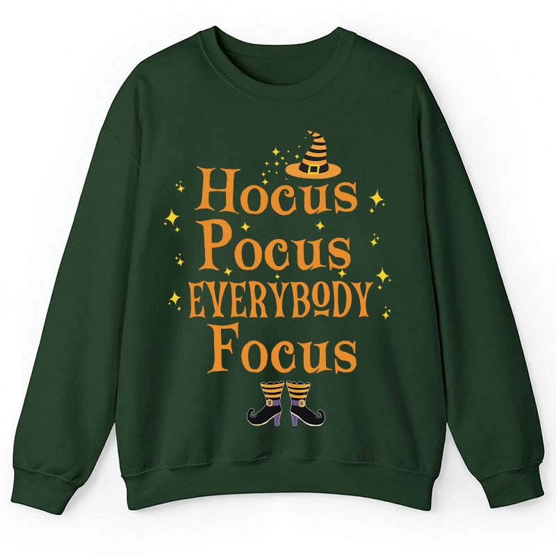 Witch Is Here Everybody Focus Teacher Sweatshirt