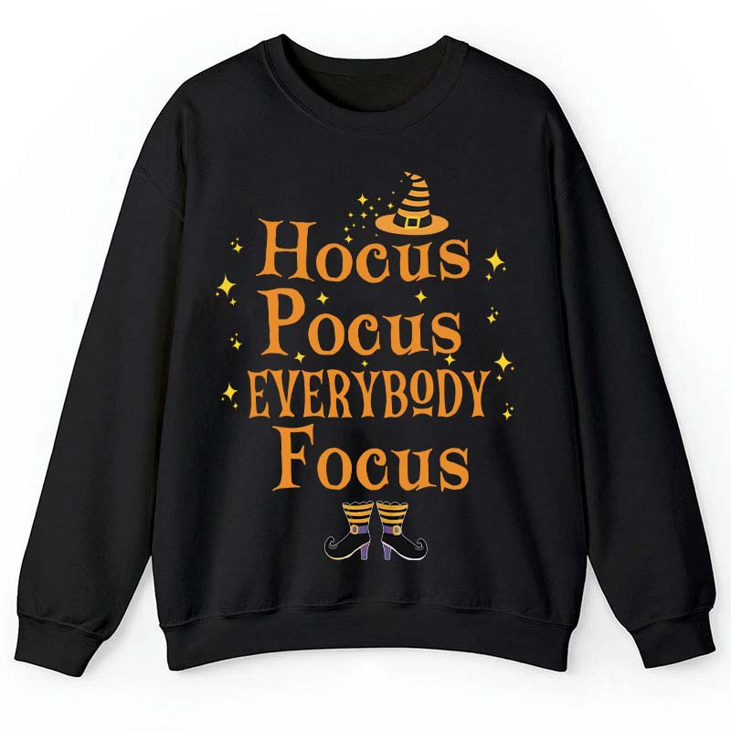 Witch Is Here Everybody Focus Teacher Sweatshirt