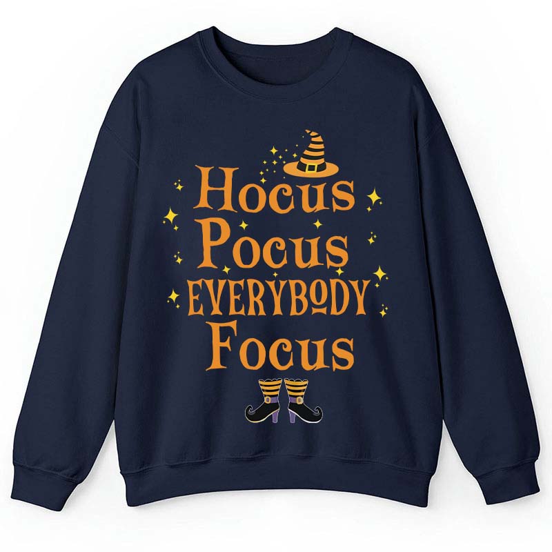 Witch Is Here Everybody Focus Teacher Sweatshirt