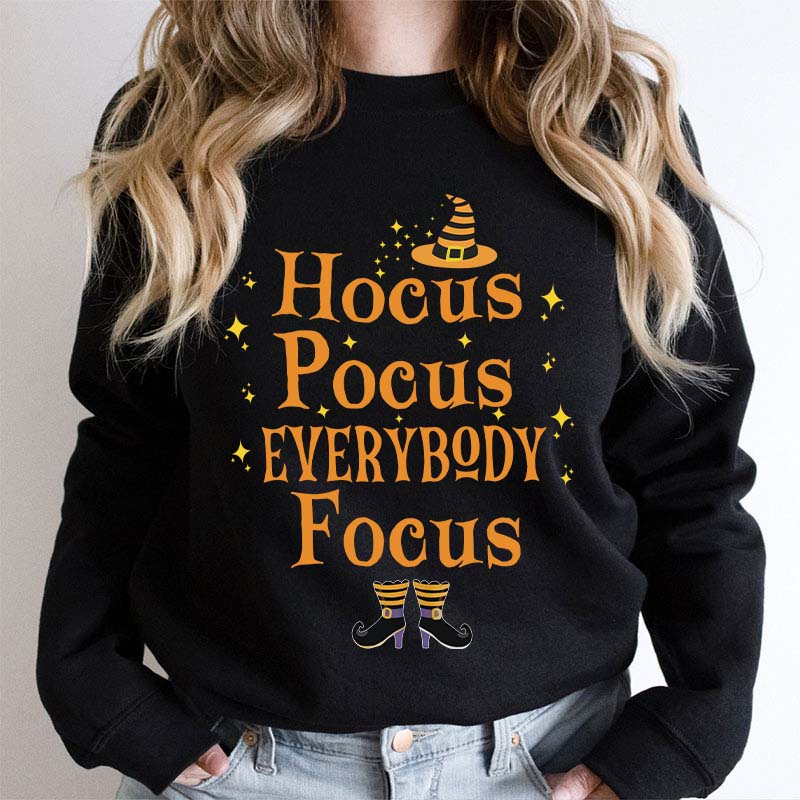 Witch Is Here Everybody Focus Teacher Sweatshirt