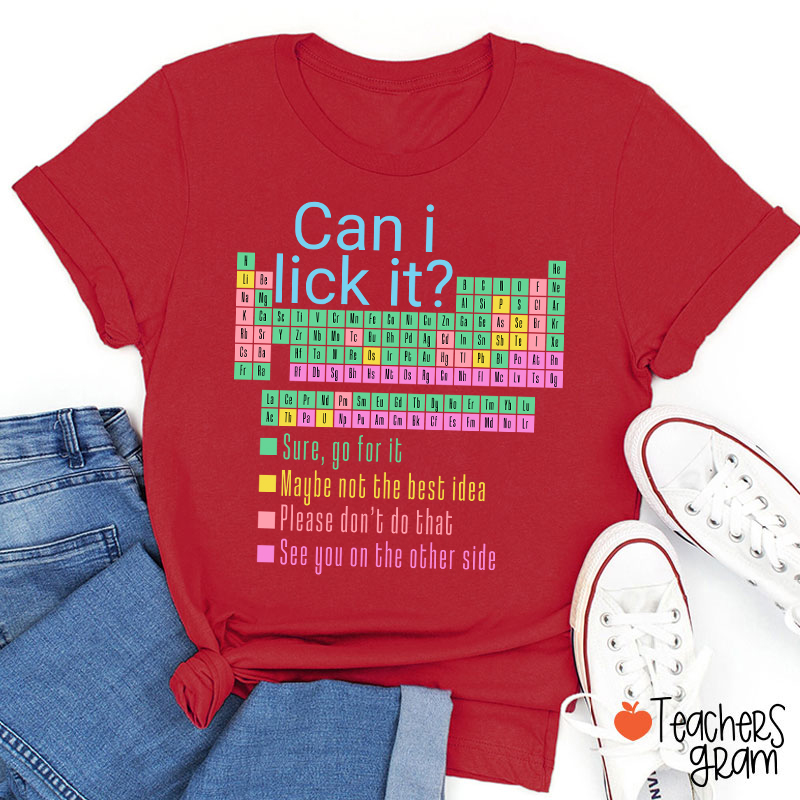Can I Lick It Funny Science Teacher T-Shirt