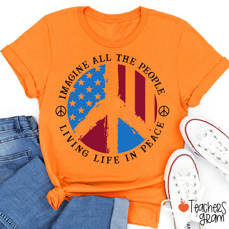 Imagine All The People Living Life In Peace Teacher T-Shirt