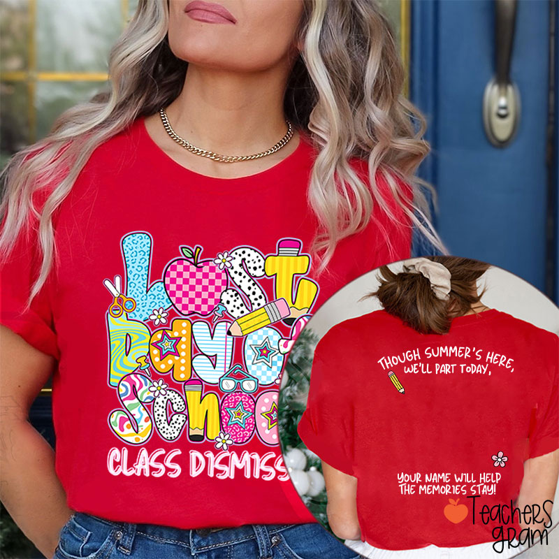Last Day Of School Class Dismissed Teacher Two Sided T-Shirt