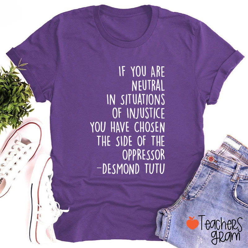 If You Are Neutral Teacher T-Shirt
