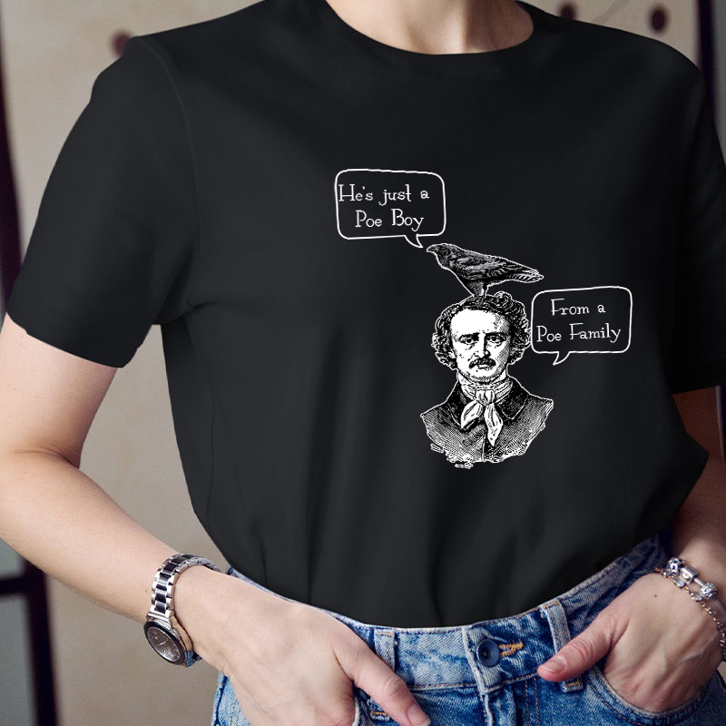 He's Just A Poe Boy From A Poe Family Teacher T-Shirt