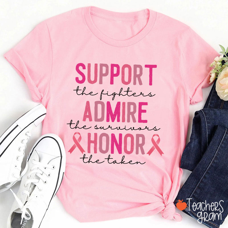 Support Admire Honor Breast Cancer Teacher T-Shirt