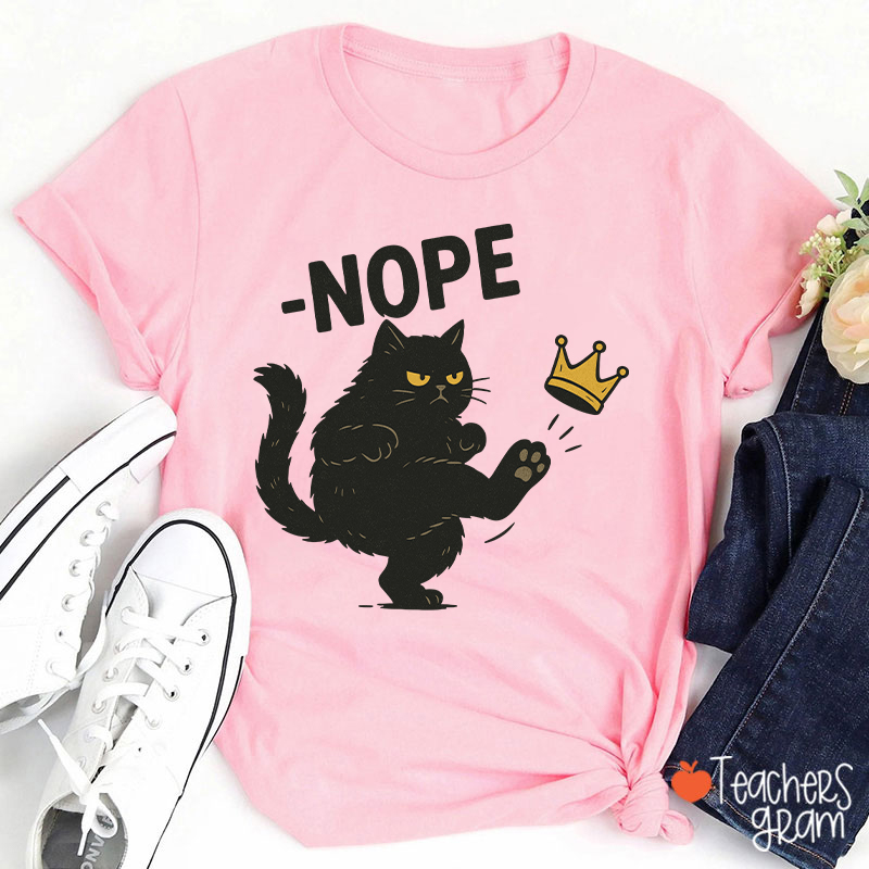Nope Teacher T-Shirt