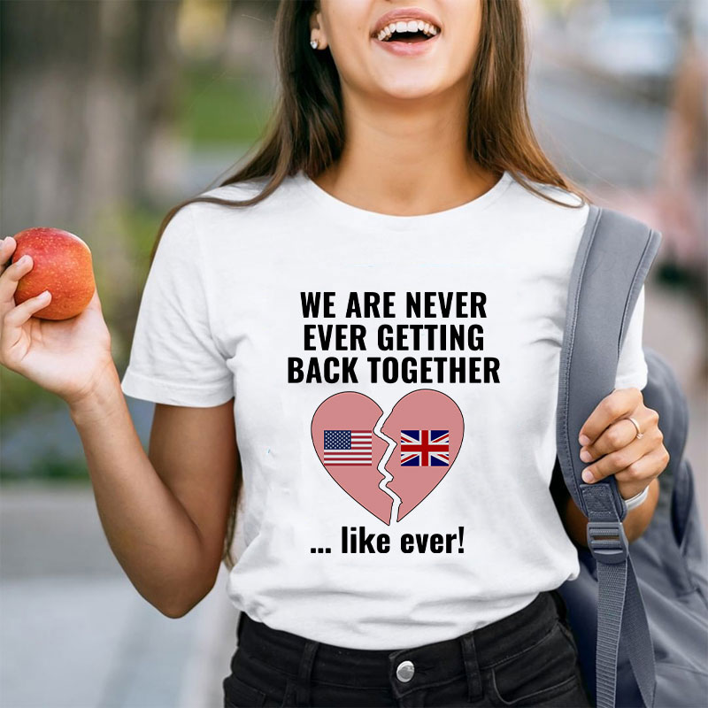 We Are Never Ever Getting Back Togerther Teacher T-Shirt
