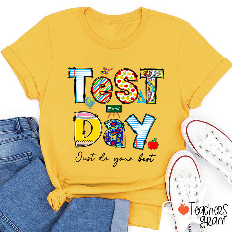 Test Day Just Do Your Best Teacher T-Shirt