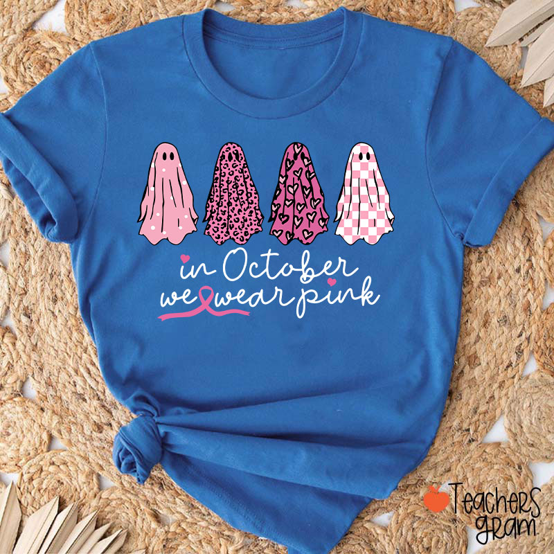 Pink Ghost In October We Wear Pink Teacher T-Shirt