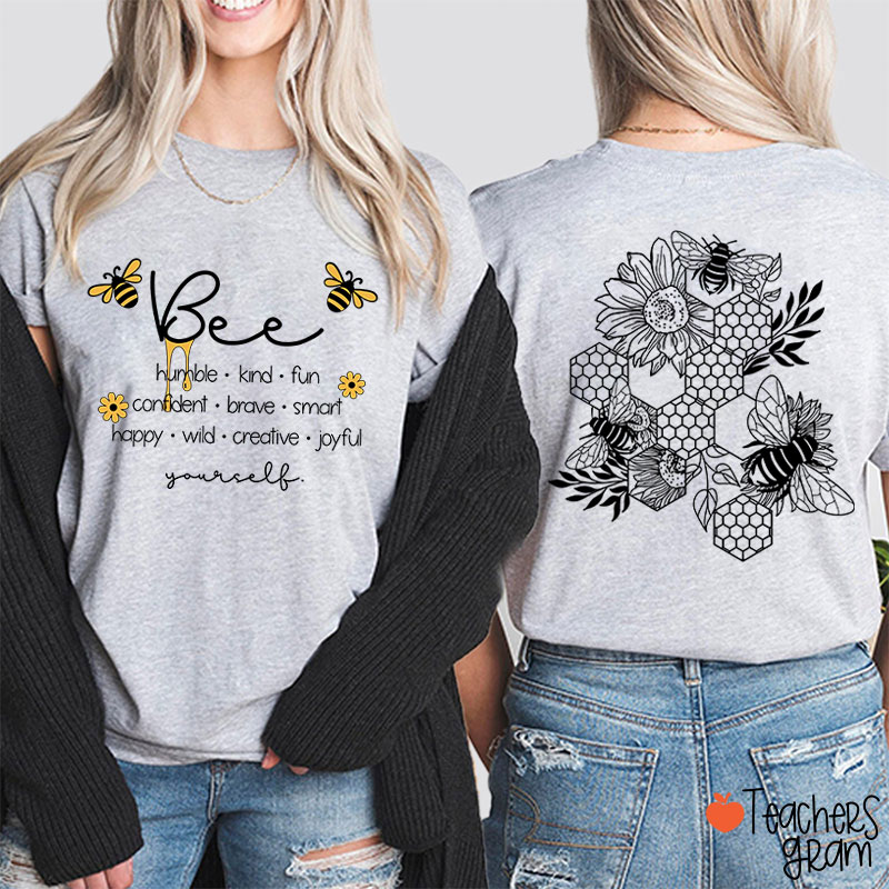 Bee Yourself Teacher Two Sided T-Shirt