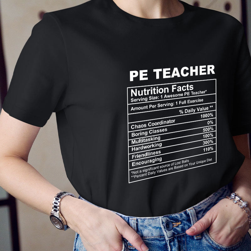 PE Teacher Nutrition Facts Teacher T-Shirt